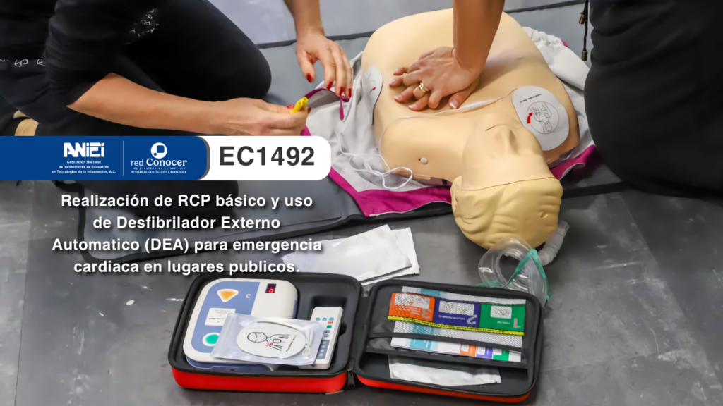 Estándar de Competencia EC1492 para la Realización de RCP básico y uso de Desfibrilador Externo Automático (DEA) para emergencia cardiaca en lugares públicos. ofrecido por la Entidad de Certificación Acreditada (ANIEI) y el CONOCER-SEP